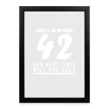 J’ai 42 ans – 42e anniversaire cadeau - Affiche encadrée (27 × 37 cm) - noir - Devant