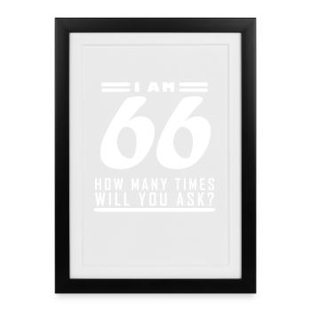 J’ai 66 ans – 66e anniversaire cadeau - Affiche encadrée (27 × 37 cm) - noir - Devant