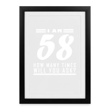 J’ai 58 ans – 58e anniversaire cadeau - Affiche encadrée (27 × 37 cm) - noir - Devant