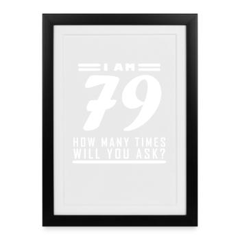 J’ai 79 ans – 79e anniversaire cadeau - Affiche encadrée (27 × 37 cm) - noir - Devant