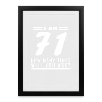 J’ai 71 ans – 71e anniversaire - Affiche encadrée (27 × 37 cm) - noir - Devant