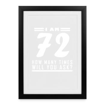 J’ai 72 ans – 72e anniversaire - Affiche encadrée (27 × 37 cm) - noir - Devant