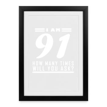 J’ai 91 ans – 91e anniversaire - Affiche encadrée (27 × 37 cm) - noir - Devant