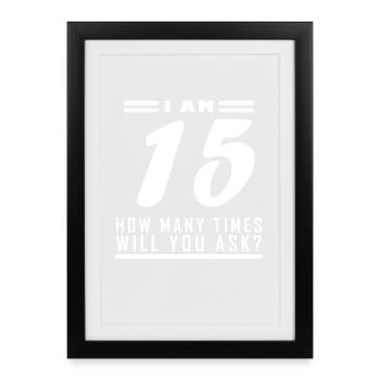 J’ai 15 ans – 15e anniversaire cadeau - Affiche encadrée (27 × 37 cm) - noir - Devant