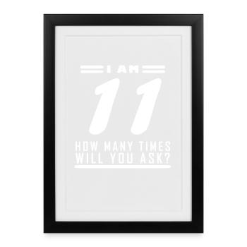 J’ai 11 ans – 11e anniversaire cadeau - Affiche encadrée (27 × 37 cm) - noir - Devant