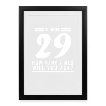 J’ai 29 ans – 29e anniversaire cadeau - Affiche encadrée (27 × 37 cm) - noir - Devant