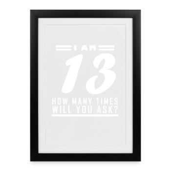 J’ai 13 ans – 13e anniversaire cadeau - Affiche encadrée (27 × 37 cm) - noir - Devant