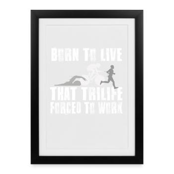 Né pour vivre cette trivie forcée de travailler - Affiche encadrée (27 × 37 cm) - noir - Devant