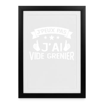 Je peux pas j’ai vide grenier idée cadeau humour - Affiche encadrée (27 × 37 cm) - noir - Devant