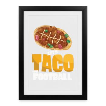 Taco Bout Football Match Jour - Affiche encadrée (27 × 37 cm) - noir - Devant