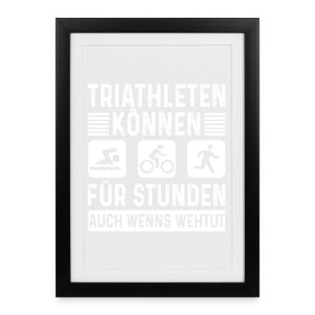 Triathleten können Für Stunden Triathlon - Gerahmtes Poster (27 × 37 cm) - Schwarz - Vorne