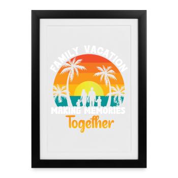 Family Vacation Making Memories Together - Framed poster (27 × 37 cm) - black - Front