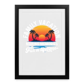 Vacances en famille Faire des souvenirs ensemble - Affiche encadrée (27 × 37 cm) - noir - Devant
