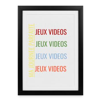 Jeux vidéos ma journée parfaite - Affiche encadrée (27 × 37 cm) - noir - Devant