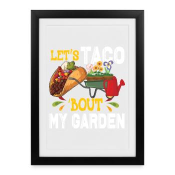 Let’s Taco Bout My Garden Jardinage - Affiche encadrée (27 × 37 cm) - noir - Devant