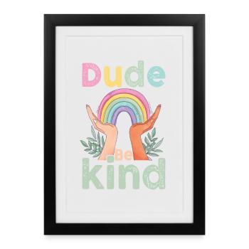 Dude Be Kind No Bullying - Framed poster (27 × 37 cm) - black - Front