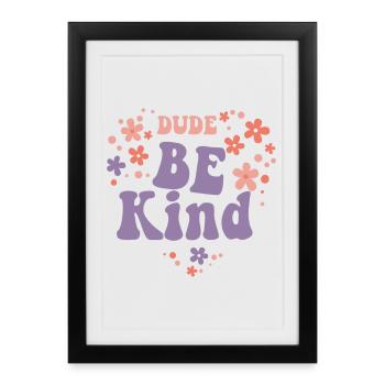 Dude Be Kind No Bullying - Framed poster (27 × 37 cm) - black - Front