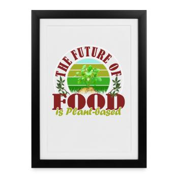 Die Zukunft ist Pflanzen Basis! Vegan Vegetarier - Gerahmtes Poster (27 × 37 cm) - Schwarz - Vorne