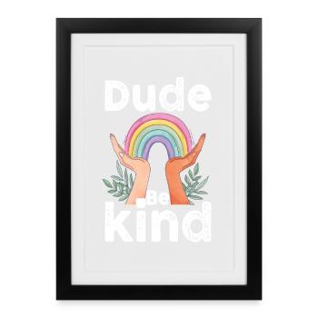 Dude Be Kind No Bullying - Framed poster (27 × 37 cm) - black - Front