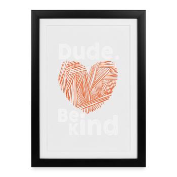 Dude Be Kind No Bullying - Framed poster (27 × 37 cm) - black - Front