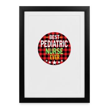 Infirmière pédiatrique - Meilleure infirmière pédiatrique de tous les temps - Affiche encadrée (27 × 37 cm) - noir - Devant