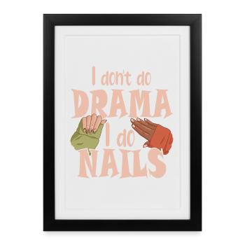 Je ne fais pas de drame, je fais des ongles - Affiche encadrée (27 × 37 cm) - noir - Devant