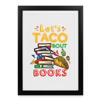Let’s Taco Bout Books Amoureux des livres - Affiche encadrée (27 × 37 cm) - noir - Devant