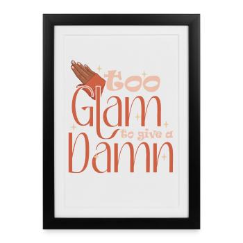 Too Glam To Give A Damn Nail Designer - Framed poster (27 × 37 cm) - black - Front