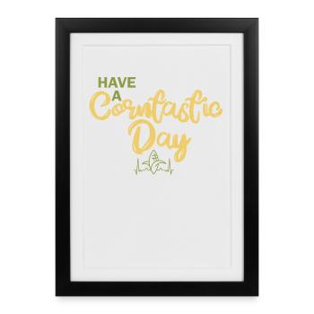 Have a corntastic day - Framed poster (27 × 37 cm) - black - Front