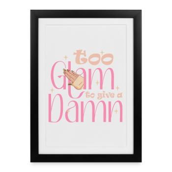 Too Glam To Give A Damn Nail Designer - Framed poster (27 × 37 cm) - black - Front