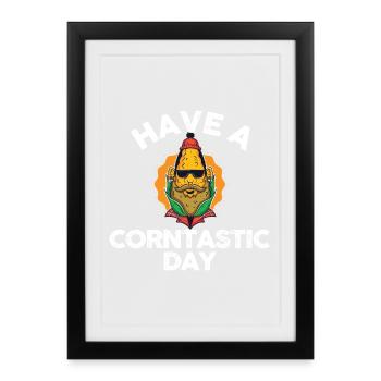 Have a corntastic day - Framed poster (27 × 37 cm) - black - Front