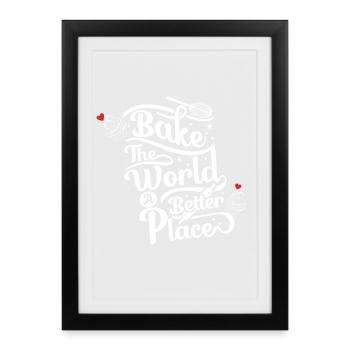 Bake the World a Better Place - Baking Lovers - Framed poster (27 × 37 cm) - black - Front