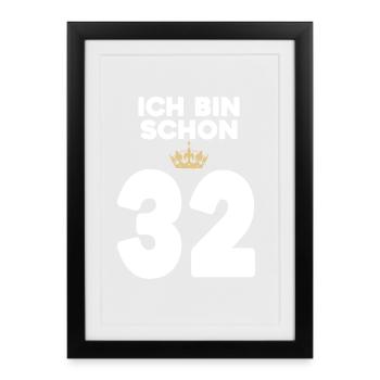 32. Geburtstag Geschenk - 32 Jahre mit Krone - Gerahmtes Poster (27 × 37 cm) - Schwarz - Vorne