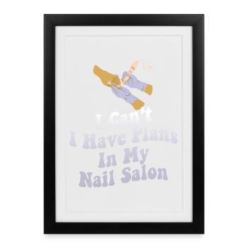 Je ne peux pas avoir de plans dans mon salon de manucure - Affiche encadrée (27 × 37 cm) - noir - Devant