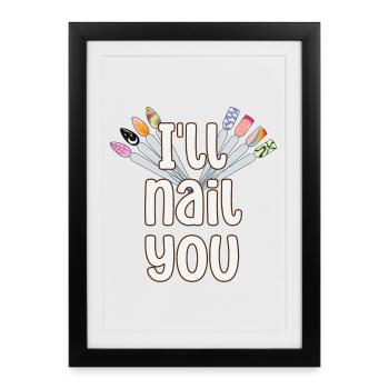 Je vais te clouer drôle de créateur d’ongles - Affiche encadrée (27 × 37 cm) - noir - Devant