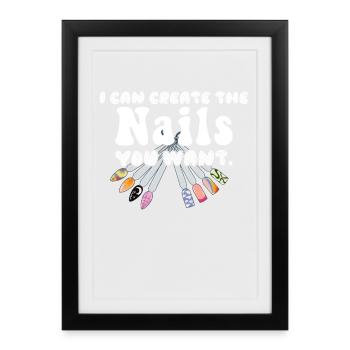 Je crée les ongles que vous voulez manucure - Affiche encadrée (27 × 37 cm) - noir - Devant