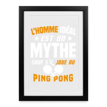 L'homme idéal est un mythe - Cadeau Ping pong - Affiche encadrée (27 × 37 cm) - noir - Devant