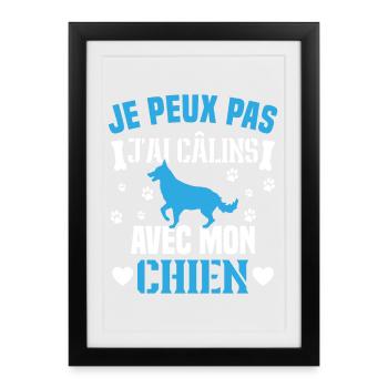 je peux pas j'ai câlins avec mon chien humour - Affiche encadrée (27 × 37 cm) - noir - Devant