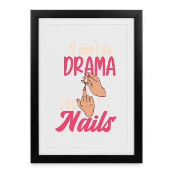 Je ne fais pas de drame, je fais des ongles - Affiche encadrée (27 × 37 cm) - noir - Devant