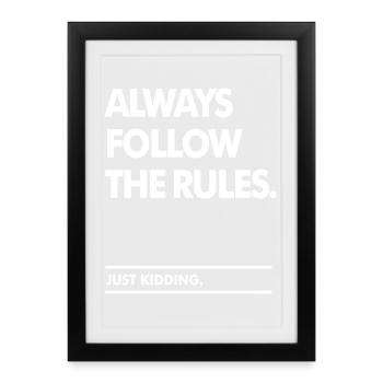 Follow the Rules - Framed poster (27 × 37 cm) - black - Front