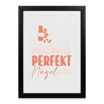 La vie n’est pas toujours parfaite Nail Designer - Affiche encadrée (27 × 37 cm) - noir - Devant