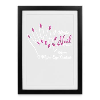 I make nail contact before nail tech - Framed poster (27 × 37 cm) - black - Front