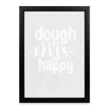 Dough What Bakes You Happy Bakery - Framed poster (27 × 37 cm) - black - Front