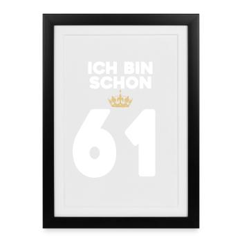 61. Geburtstag Geschenk - 61 Jahre mit Krone - Gerahmtes Poster (27 × 37 cm) - Schwarz - Vorne