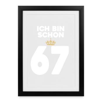 67. Geburtstag Geschenk - 67 Jahre mit Krone - Gerahmtes Poster (27 × 37 cm) - Schwarz - Vorne