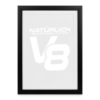 Natürlich spare ich Strom Ich fahre V8 - Gerahmtes Poster (27 × 37 cm) - Schwarz - Vorne
