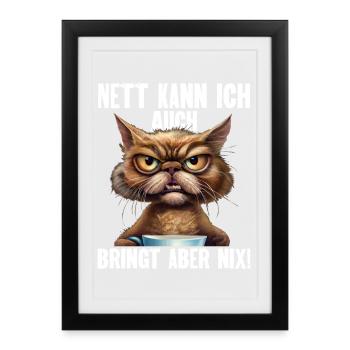 Nett Kann Ich Auch Bringt Aber Nix - Gerahmtes Poster (27 × 37 cm) - Schwarz - Vorne