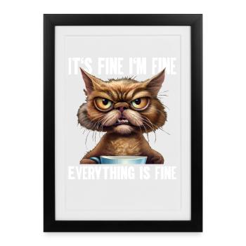 Its Fine Im Fine Everything Is Fine - Framed poster (27 × 37 cm) - black - Front