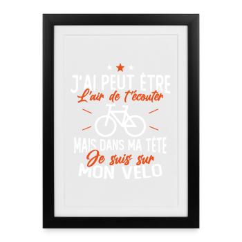 Dans Ma Tête Je suis sur Mon Vélo Humour Cyclisme - Affiche encadrée (27 × 37 cm) - noir - Devant