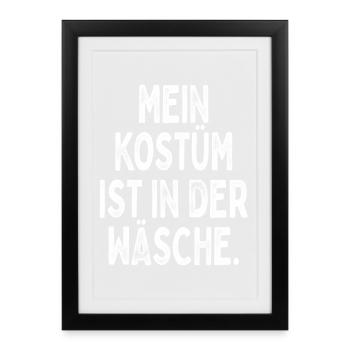 Kostüm Ist In Der Wäsche Köln Karneval Verkleidung - Gerahmtes Poster (27 × 37 cm) - Schwarz - Vorne